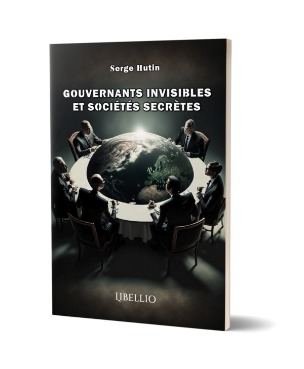 GOUVERNANTS INVISIBLES ET SOCIÉTÉS SECRÈTES